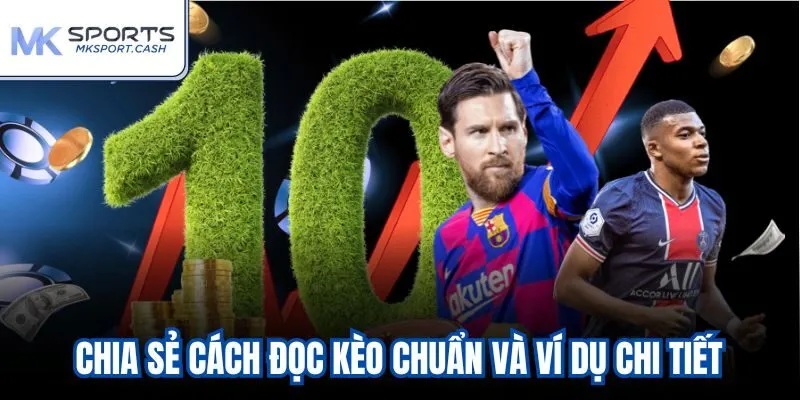 Chia sẻ cách đọc kèo chuẩn và ví dụ chi tiết