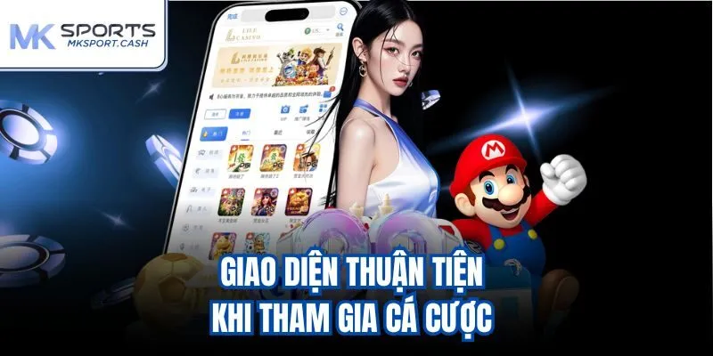 Giao diện thuận tiện trong quá trình giải trí
