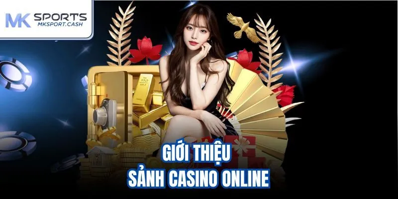 Giới thiệu sảnh casino online