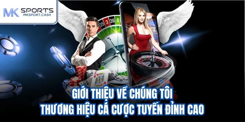 Giới thiệu về chúng tôi - Thương hiệu cá cược tuyến đỉnh cao
