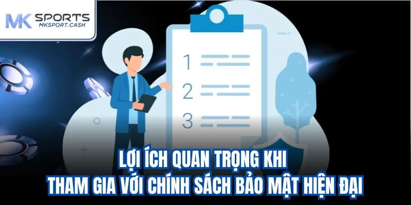 Lợi ích quan trọng khi tham gia với chính sách bảo mật hiện đại
