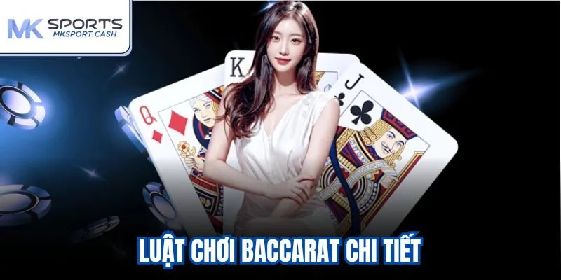 Luật chơi Baccarat chi tiết