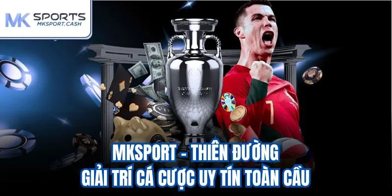 Thiên đường game đồ sộ chỉ có tại Mksport