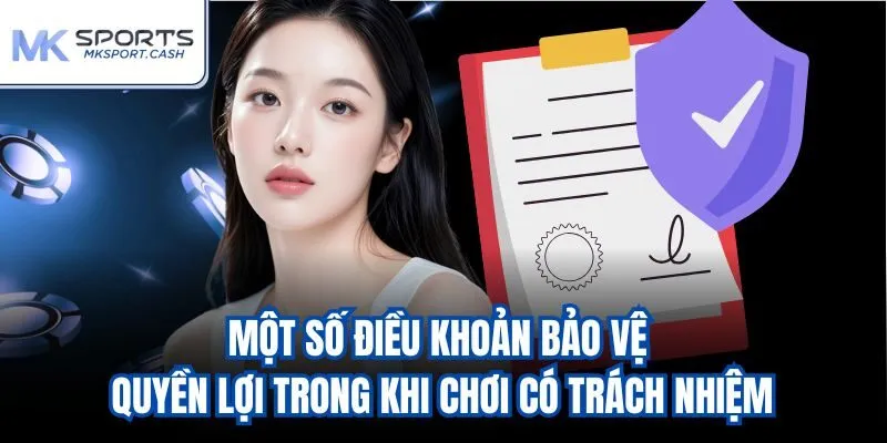 Một số điều khoản bảo vệ quyền lợi trong khi chơi có trách nhiệm