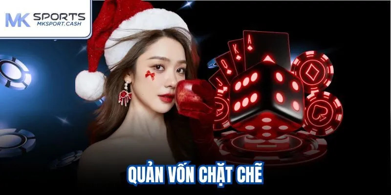 Quản vốn chặt chẽ