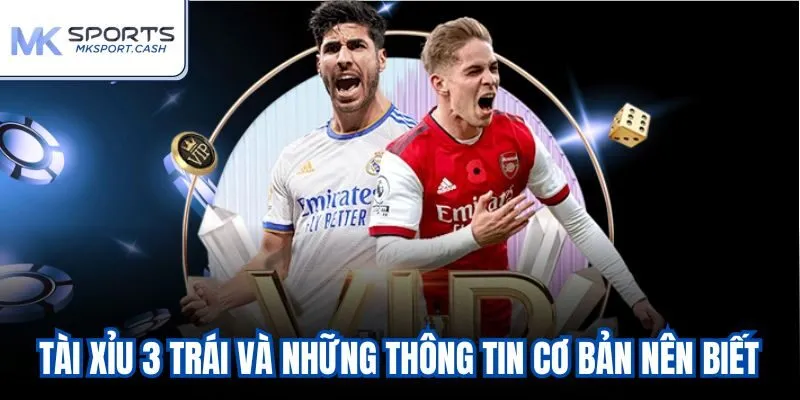 Tài xỉu 3 trái và những thông tin cơ bản nên biết
